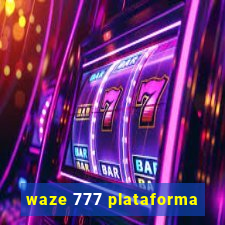 waze 777 plataforma